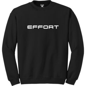 Effort - Crewneck Sweatshirt