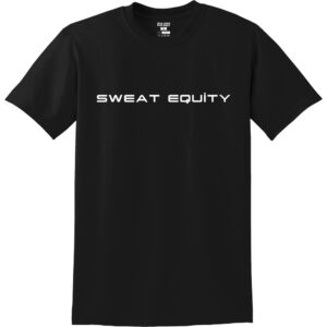 Sweat Equity - Short Sleeve Cotton Tee